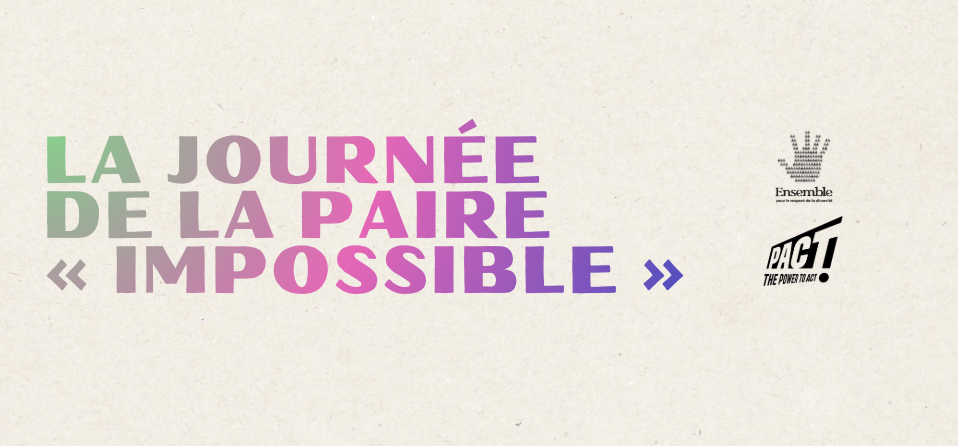 ENSEMBLE et PACT! lancent la Journée de la paire « impossible » 
